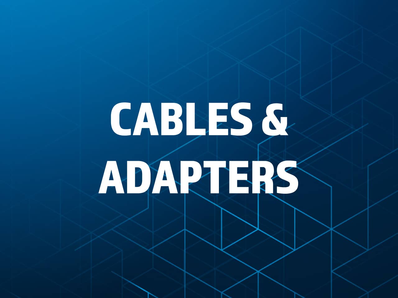 CABLES & ADAPTERS