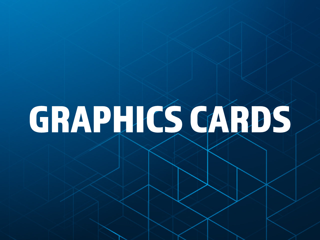 GRAPHICS CARDS